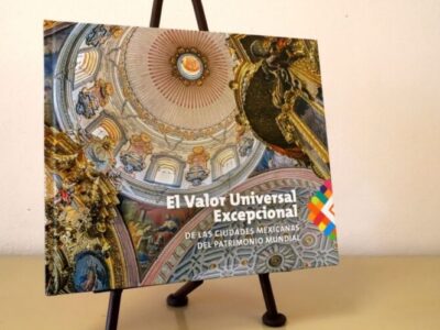 Presentan del libro “El Valor Universal Excepcional de las Ciudades Mexicanas del Patrimonio Mundial”